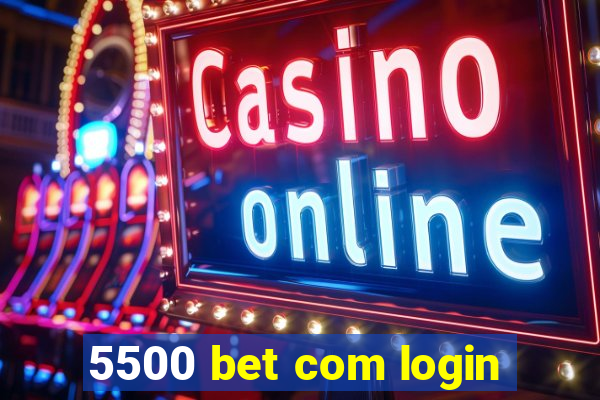 5500 bet com login